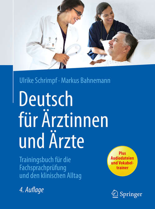 Book cover of Deutsch für Ärztinnen und Ärzte: Trainingsbuch für die Fachsprachprüfung und den klinischen Alltag (4. Aufl. 2017)