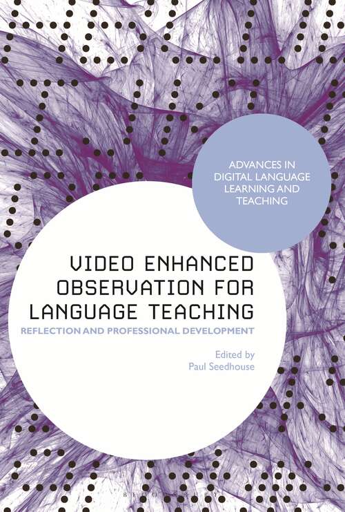 Book cover of Video Enhanced Observation for Language Teaching: Reflection and Professional Development (Advances in Digital Language Learning and Teaching)