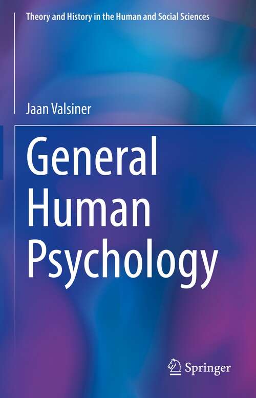 Book cover of General Human Psychology (1st ed. 2021) (Theory and History in the Human and Social Sciences)