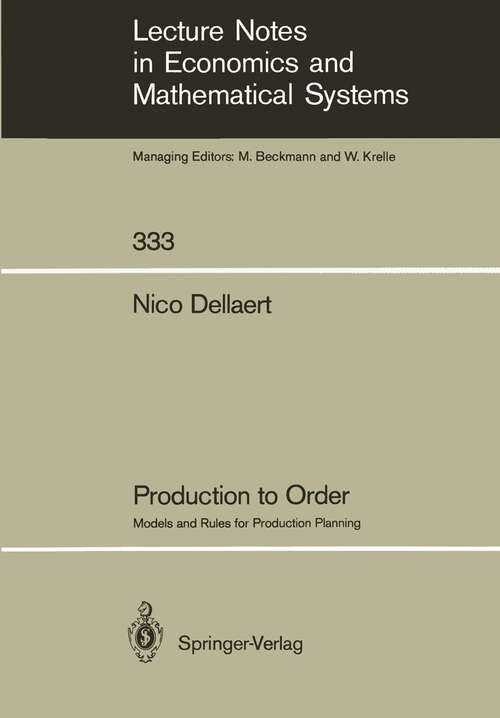 Book cover of Production to Order: Models and Rules for Production Planning (1989) (Lecture Notes in Economics and Mathematical Systems #333)