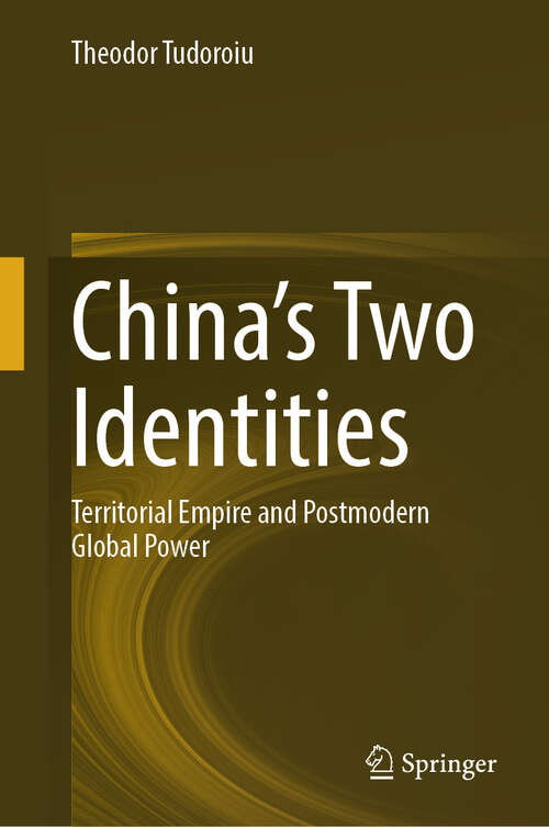 Book cover of China’s Two Identities: Territorial Empire and Postmodern Global Power (2024)