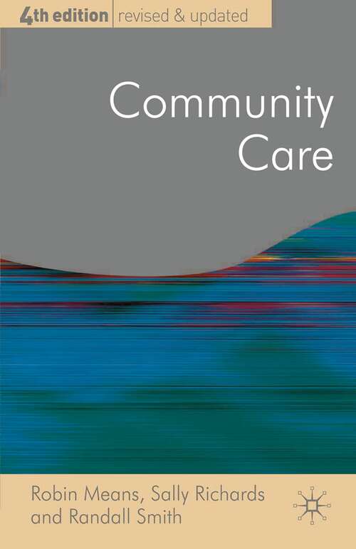 Book cover of Community Care: Policy and Practice (4th ed. 2008) (Public Policy and Politics)