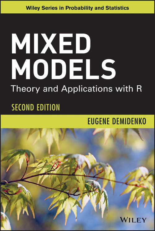 Book cover of Mixed Models: Theory and Applications with R (2) (Wiley Series in Probability and Statistics #893)