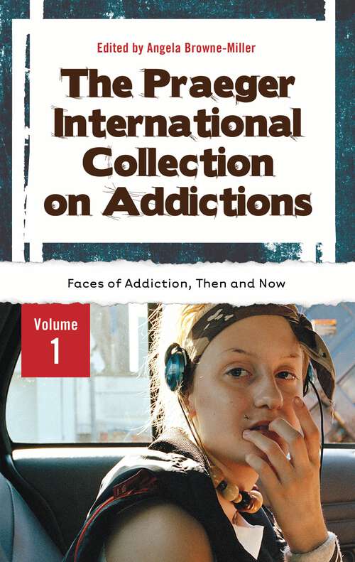 Book cover of The Praeger International Collection on Addictions [4 volumes]: [4 volumes] (Abnormal Psychology)