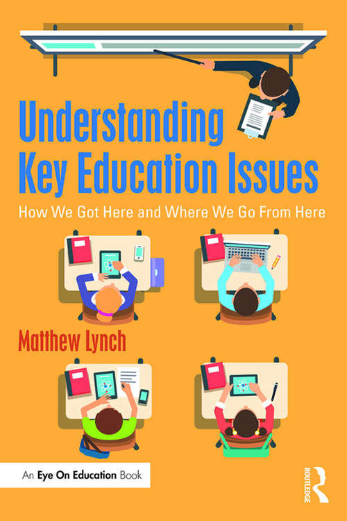 Book cover of Understanding Key Education Issues: How We Got Here and Where We Go From Here