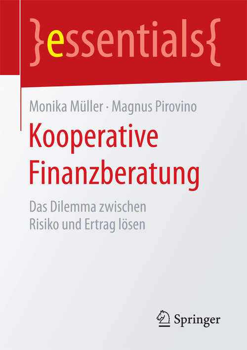 Book cover of Kooperative Finanzberatung: Das Dilemma zwischen Risiko und Ertrag lösen (1. Aufl. 2016) (essentials)