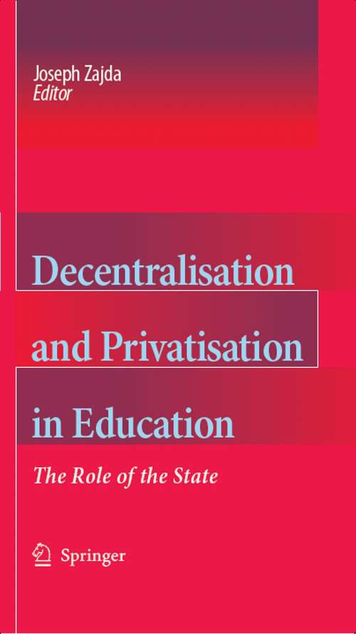 Book cover of Decentralisation and Privatisation in Education: The Role of the State (2006)