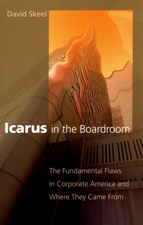 Book cover of Icarus in the Boardroom: The Fundamental Flaws in Corporate America and Where They Came From (Law and Current Events Masters)