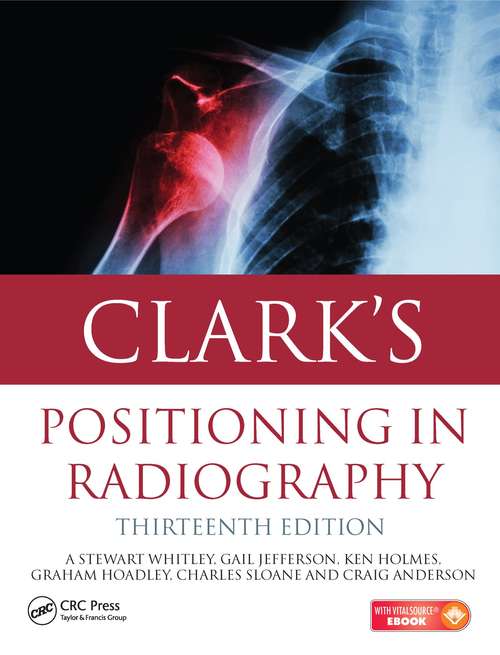 Book cover of Clark's Positioning in Radiography 13E (13)