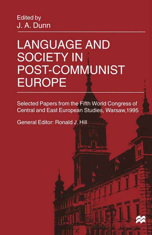 Book cover of Language and Society in Post-Communist Europe: Selected Papers from the Fifth World Congress of Central and East European Studies, Warsaw, 1995 (1st ed. 1999) (International Council for Central and East European Studies)