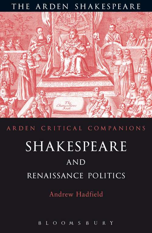 Book cover of Shakespeare and Renaissance Politics (Arden Critical Companions)