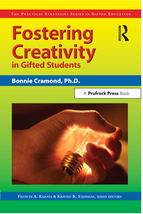 Book cover of Fostering Creativity in Gifted Students: The Practical Strategies Series in Gifted Education (Practical Strategies In Gifted Education Ser.)