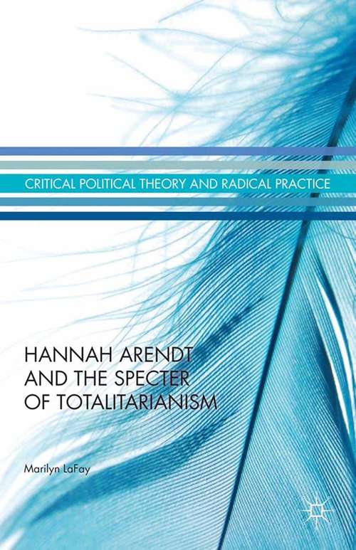 Book cover of Hannah Arendt and the Specter of Totalitarianism (2014) (Critical Political Theory and Radical Practice)