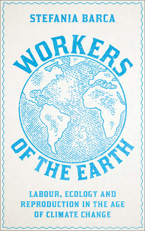 Book cover of Workers of the Earth: Labour, Ecology and Reproduction in the Age of Climate Change