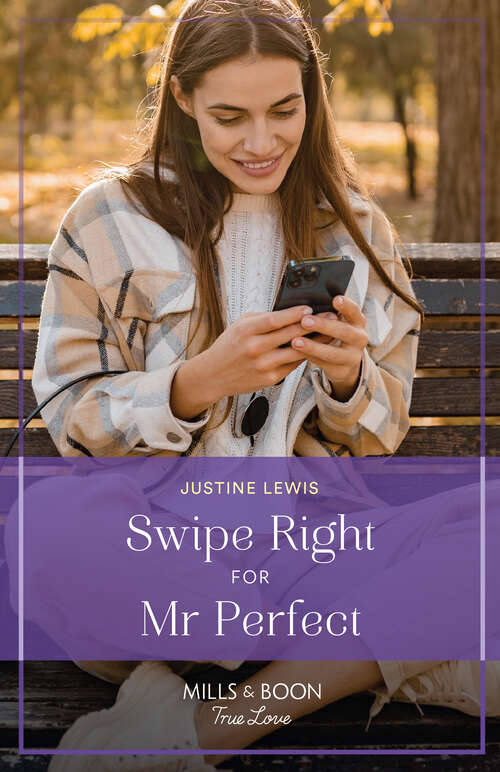 Book cover of Swipe Right For Mr. Perfect