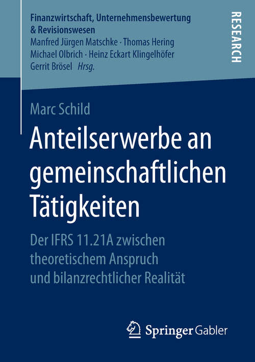 Book cover of Anteilserwerbe an gemeinschaftlichen Tätigkeiten: Der IFRS 11.21A zwischen theoretischem Anspruch und bilanzrechtlicher Realität (Finanzwirtschaft, Unternehmensbewertung & Revisionswesen)