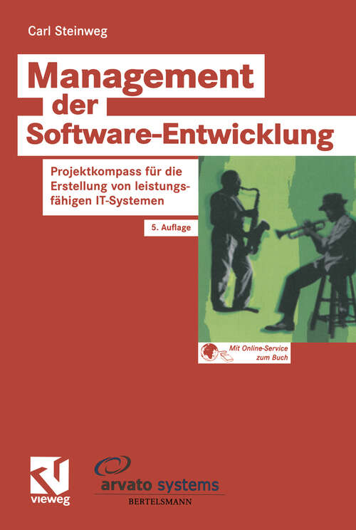 Book cover of Management der Software-Entwicklung: Projektkompass für die Erstellung von leistungsfähigen IT-Systemen (5., vollst. überarb. und erw. Aufl. 2004) (XZielorientiertes Software-Development #5)