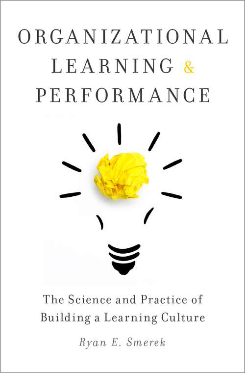 Book cover of ORGANIZATIONAL LEARNING & PERFORMANCE C: The Science and Practice of Building a Learning Culture