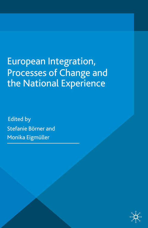 Book cover of European Integration, Processes of Change and the National Experience (2015) (Palgrave Studies in European Political Sociology)