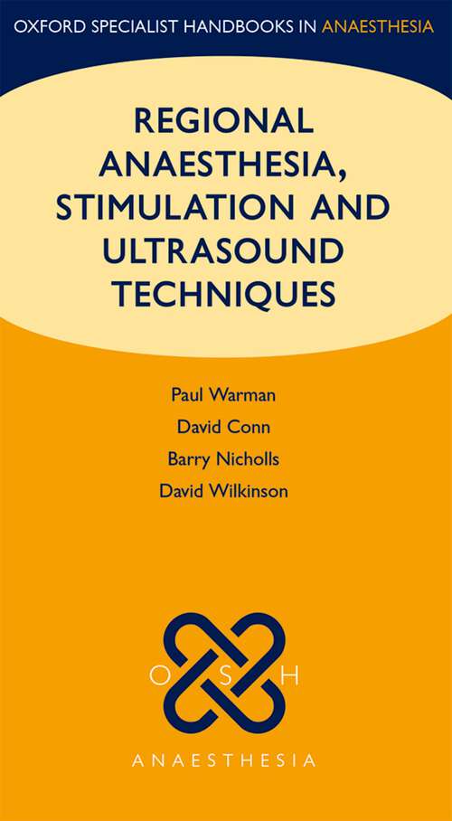 Book cover of Regional Anaesthesia, Stimulation, and Ultrasound Techniques (Oxford Specialist Handbooks in Anaesthesia)