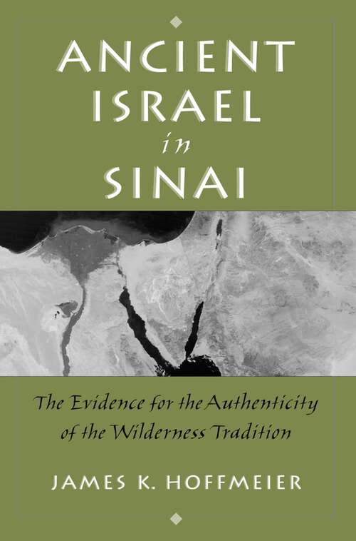 Book cover of Ancient Israel in Sinai: The Evidence for the Authenticity of the Wilderness Tradition