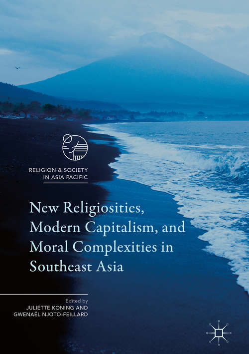 Book cover of New Religiosities, Modern Capitalism, and Moral Complexities in Southeast Asia