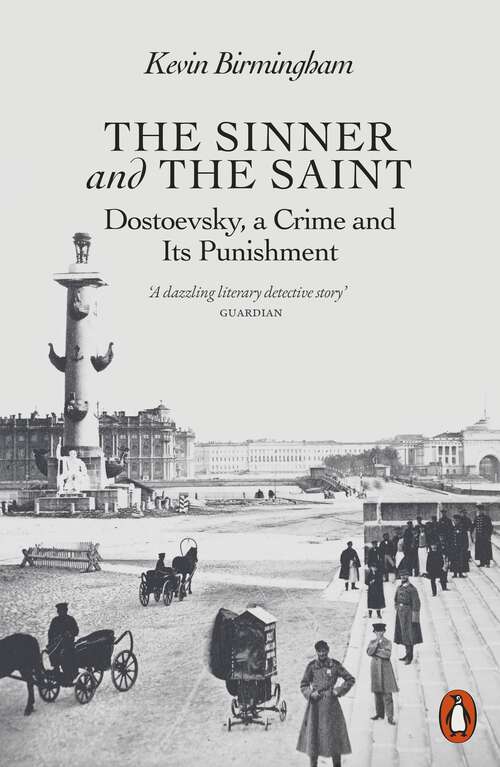 Book cover of The Sinner and the Saint: Dostoevsky, a Crime and Its Punishment