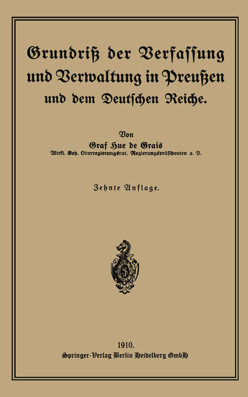 Book cover of Grundriß der Verfassung und Verwaltung in Preußen und dem Deutschen Reiche (10. Aufl. 1910)