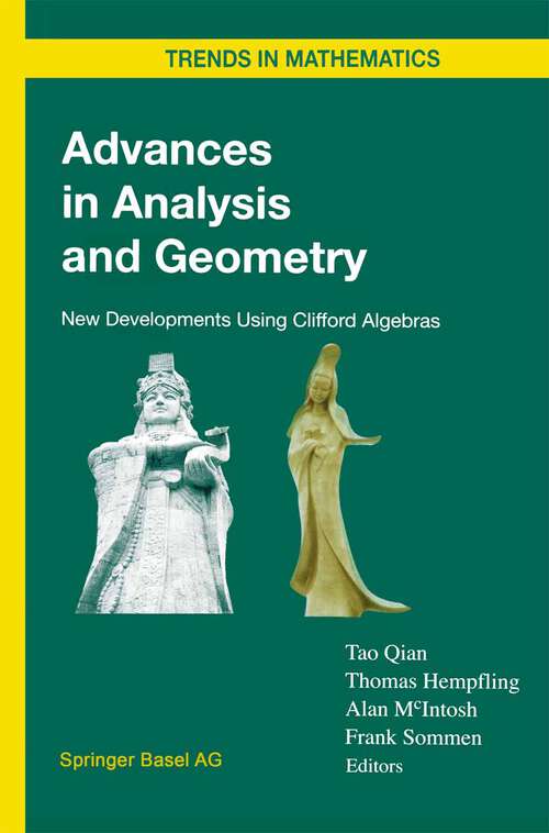 Book cover of Advances in Analysis and Geometry: New Developments Using Clifford Algebras (2004) (Trends in Mathematics)