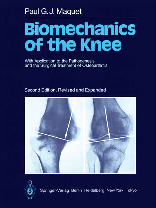 Book cover of Biomechanics of the Knee: With Application to the Pathogenesis and the Surgical Treatment of Osteoarthritis (2nd ed. 1984)