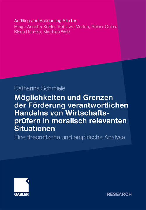 Book cover of Möglichkeiten und Grenzen der Förderung verantwortlichen Handelns von Wirtschaftsprüfern in moralisch relevanten Situationen: Eine theoretische und empirische Analyse (2012) (Auditing and Accounting Studies)