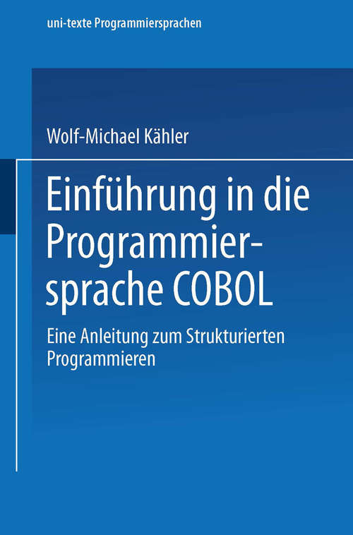 Book cover of Einführung in die Programmiersprache COBOL: Eine Anleitung zum Strukturierten Programmieren (1. Aufl. 1980) (uni-texte Programmiersprachen)