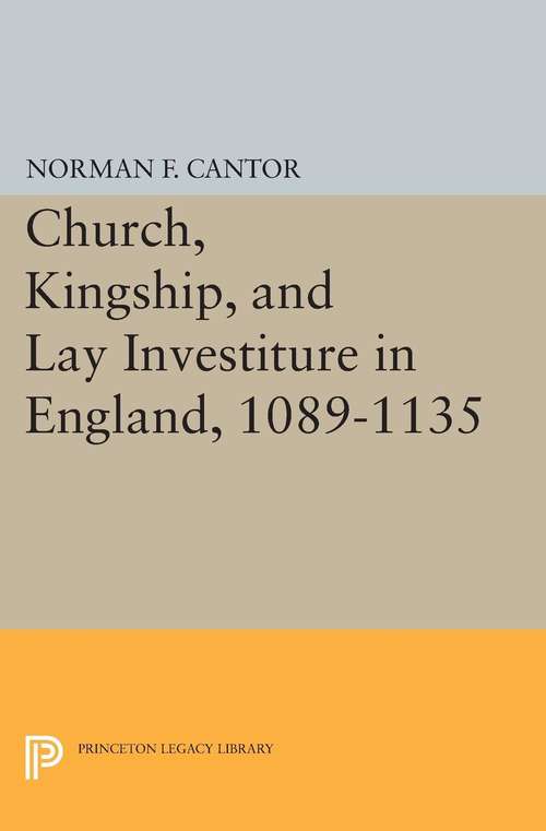 Book cover of Church, Kingship, and Lay Investiture in England, 1089-1135 (PDF)