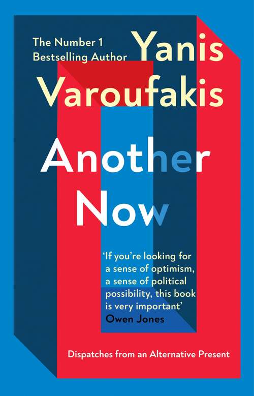 Book cover of Another Now: Dispatches from an Alternative Present