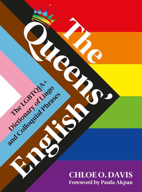 Book cover of The Queens' English: The LGBTQIA+ Dictionary of Lingo and Colloquial Expressions
