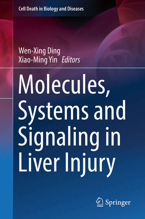 Book cover of Molecules, Systems and Signaling in Liver Injury (Cell Death in Biology and Diseases)