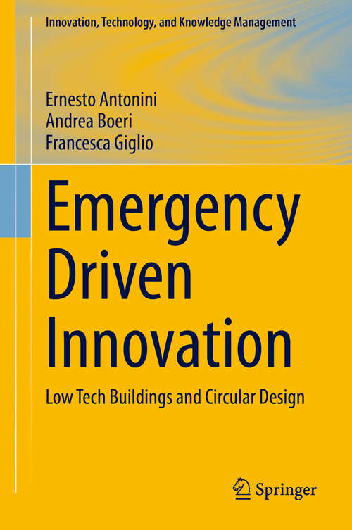 Book cover of Emergency Driven Innovation: Low Tech Buildings and Circular Design (1st ed. 2020) (Innovation, Technology, and Knowledge Management)