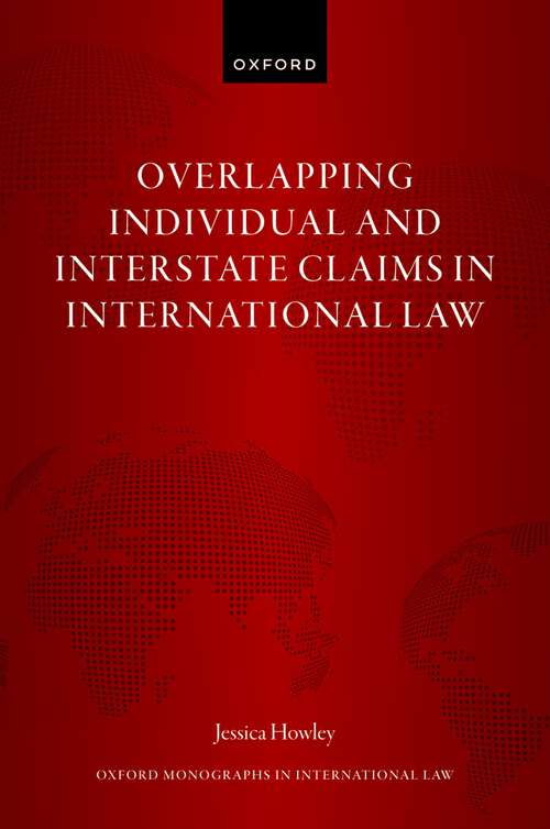 Book cover of Overlapping Individual and Interstate Claims in International Law (Oxford Monographs in International Law)