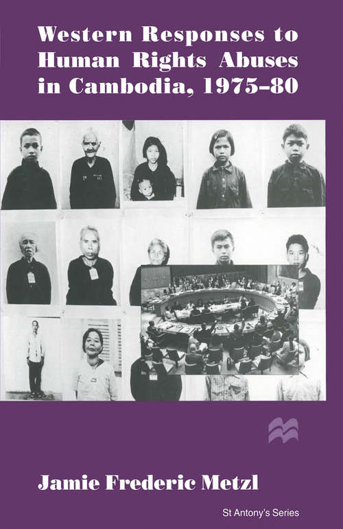 Book cover of Western Responses to Human Rights Abuses in Cambodia, 1975–80 (1st ed. 1996) (St Antony's Series)