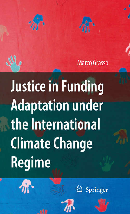 Book cover of Justice in Funding Adaptation under the International Climate Change Regime (2010)