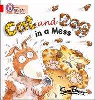 Book cover of Cat And Dog In A Mess (Collins Big Cat Phonics Ser. (PDF))