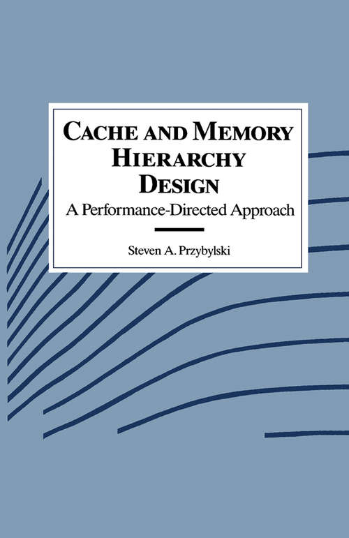 Book cover of Cache and Memory Hierarchy Design: A Performance Directed Approach (ISSN)