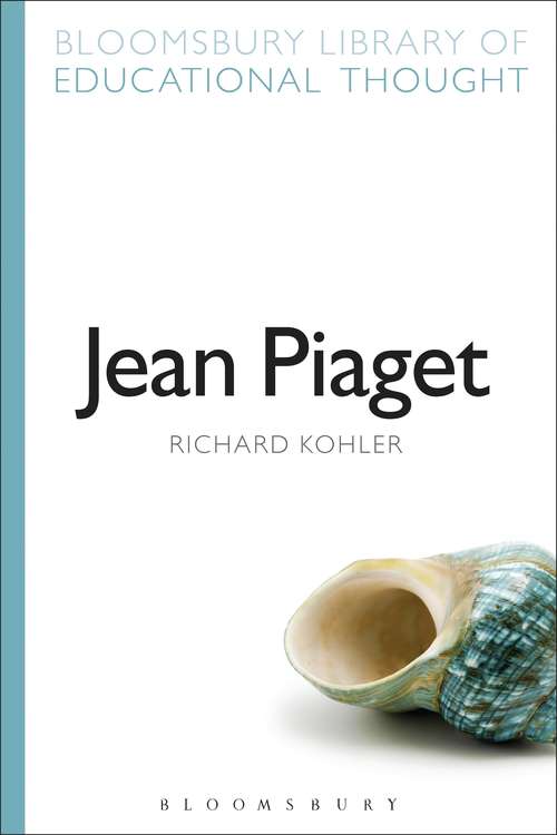 Book cover of Jean Piaget (Bloomsbury Library of Educational Thought)