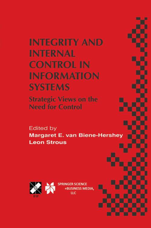 Book cover of Integrity and Internal Control in Information Systems: Strategic Views on the Need for Control (2000) (IFIP Advances in Information and Communication Technology #37)