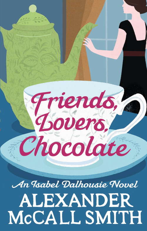 Book cover of Friends, Lovers, Chocolate (Isabel Dalhousie Novels #2)