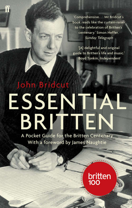 Book cover of Essential Britten: A Pocket Guide for the Britten Centenary (Main)