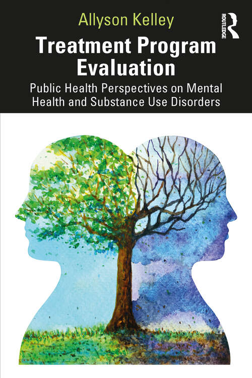 Book cover of Treatment Program Evaluation: Public Health Perspectives on Mental Health and Substance Use Disorders