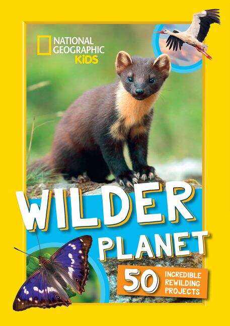 Book cover of Wilder Planet: 50 Inspiring Rewilding Projects