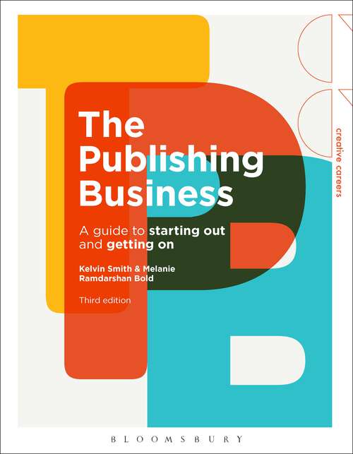 Book cover of The Publishing Business: A Guide to Starting Out and Getting On (Creative Careers)