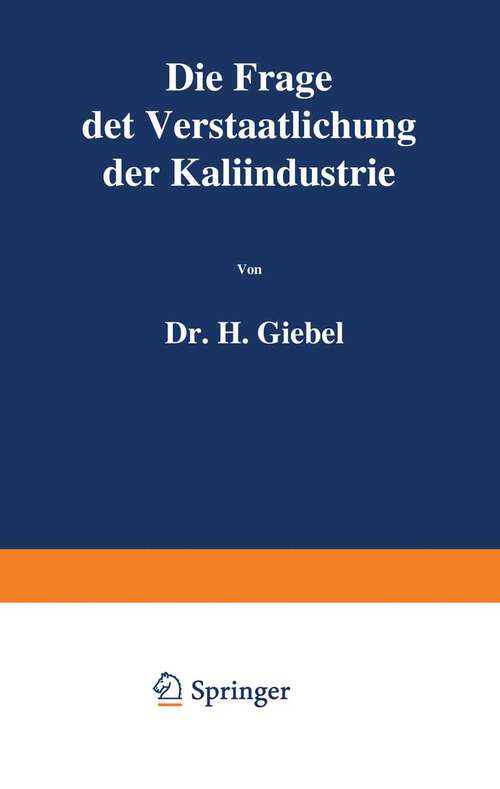 Book cover of Die Frage der Verstaatlichung der Kaliindustrie (1918)